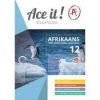 ACE IT! AFRIKAANS FAL GRADE 12