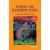 WHERE THE RAINBOW ENDS 2E
