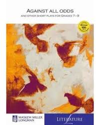 AGAINST ALL ODDS, AND OTHER SHORT PLAYS FOR GRADES 7 - 9 (MML LITERATURE SERIES)