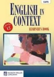 ENGLISH IN CONTEXT HOME LANGUAGE GRADE 12 LEARNER'S BOOK