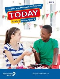 EMS: ECONOMIC AND MANAGEMENT SCIENCES TODAY GRADE 8 LEARNER'S BOOK