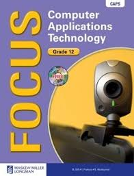 FOCUS COMPUTER APPLICATIONS TECHNOLOGY GRADE 12 LEARNER'S BOOK WITH CD