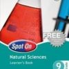 SPOT ON NATURAL  SCIENCES GRADE 9 LEARNER'S BOOK