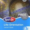 SPOT ON LIFE ORIENTATION GRADE 8 LEARNER'S BOOK