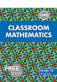MATHS: CLASSROOM MATHEMATICS GRADE 10 LEARNERS' BOOK & FREE PRACTICE BK