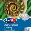 SPOT ON MATHEMATICAL LITERACY GRADE 12 LEARNERS' BOOK