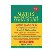 MATHS HANDBOOK & STUDY GUIDE - GR 9
