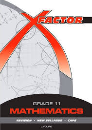 X-FACTOR MATHEMATICS GRADE 11 STUDY GUIDE