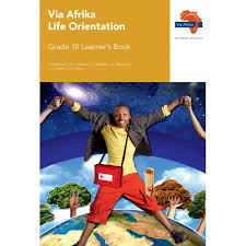 VIA AFRIKA LIFE ORIENTATION GRADE 10 LEARNER'S BOOK (PRINTED BOOK.)
