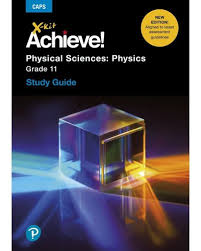 X-KIT ACHIEVE! PHYSICAL SCIENCES: PHYSICS GR 11 STUDY GUIDE 3/E