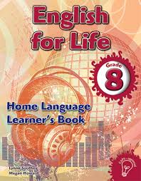 ENGLISH FOR LIFE HL LEARNER’S BOOK GR. 8