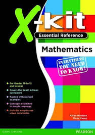 X-KIT ESSENTIAL REFERENCE: MATHS GR 10 - 12