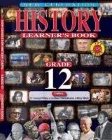 NEW GENERATION HISTORY GRADE 12 LEARNER BOOK