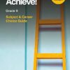 X-KIT ACHIEVE! GR 9 SUBJECT AND CAREER CHOICE GUIDE