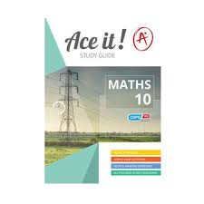 ACE IT! MATHEMATICS GRADE 10