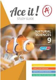 ACE IT! NATURAL SCIENCES GRADE 9