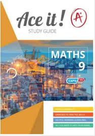 ACE IT! MATHEMATICS GRADE 9
