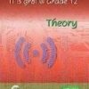 IT IS GR8! @ GRADE 12; THEORY
