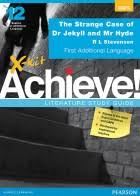 X-KIT ACHIEVE! LITERATURE STUDY GUIDE GR 12 THE STRANGE CASE OF DR. JEKYLL AND MR. HYDE